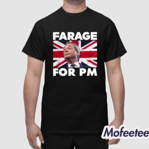 Nigel Farage Farage For Pm Britain Flag Shirt 1