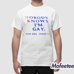 Nobody Knows I'm Gay Shirt 1