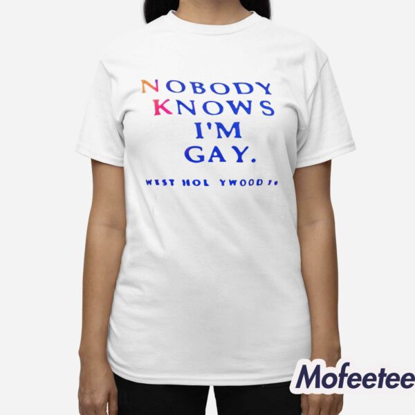 Nobody Knows I’m Gay Shirt