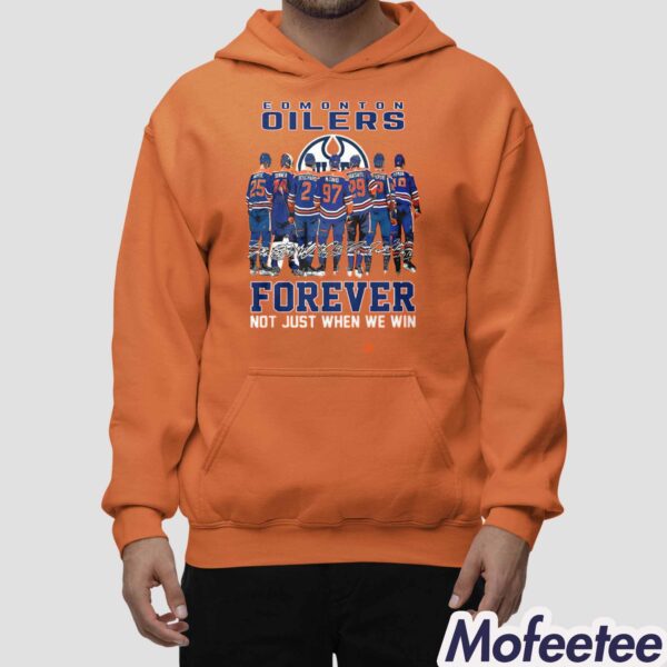 Oilers Forever Not Just When We Win Shirt