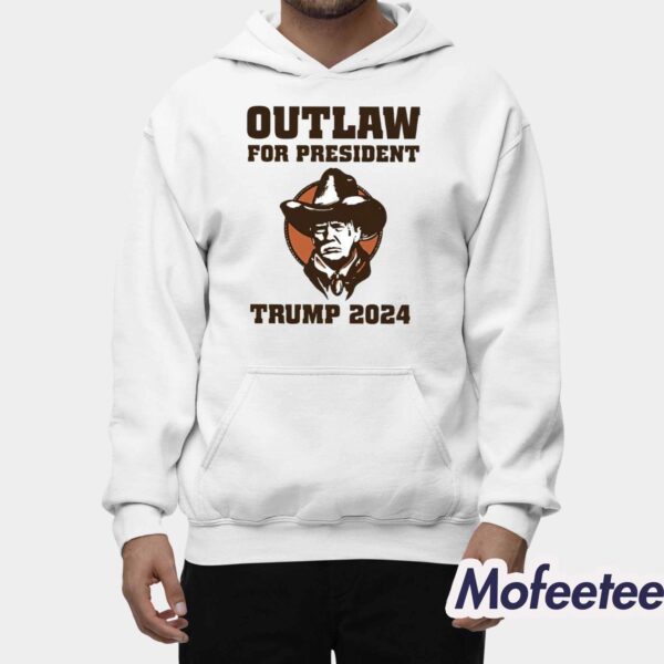 Outlaw For President Trump 2024 Shirt