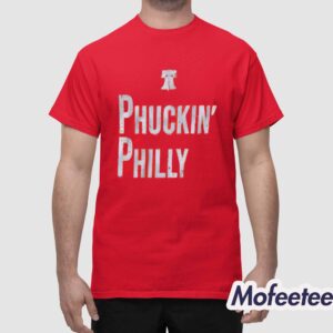 Phillies Phuckin' Philly Shirt 1