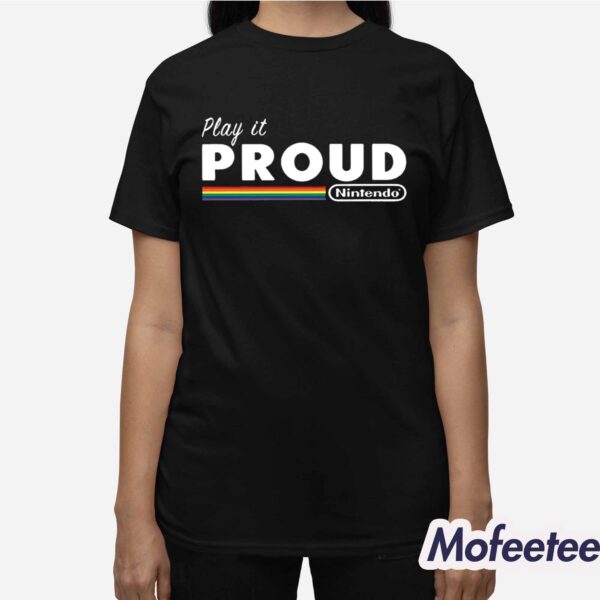 Play It Proud Nintendo Shirt