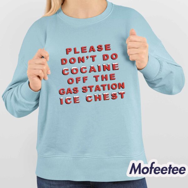 Please Don’t Do Cocaine Off The Gas Station Ice Chest Shirt