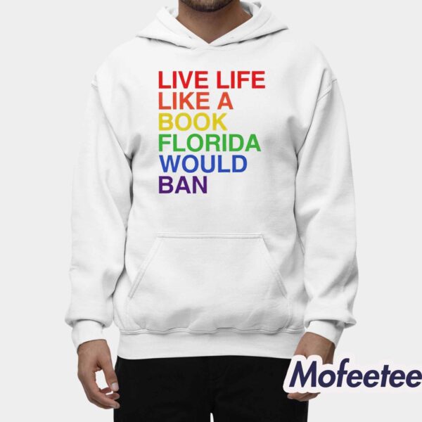 Pride Live Like A Book Florida Would Ban Shirt