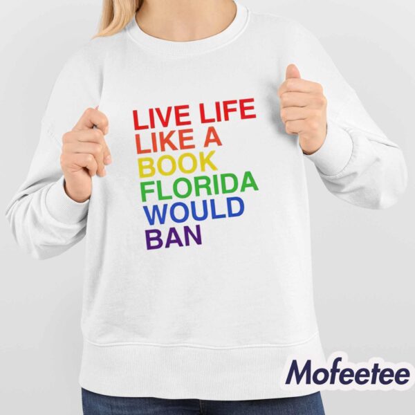 Pride Live Like A Book Florida Would Ban Shirt