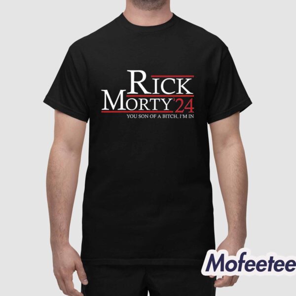 Rick Morty 24 You Son Of A Bitch I’m In Shirt