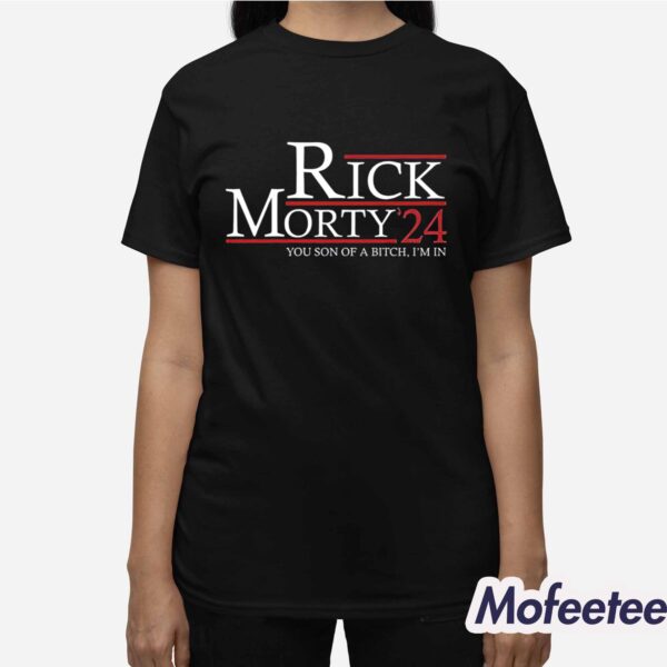 Rick Morty 24 You Son Of A Bitch I’m In Shirt