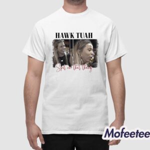 Spit On That Thang Hawk Tuah Shirt 1