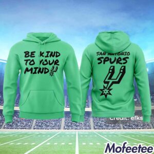 Spurs Be Kind To Your Mind Hoodie 1