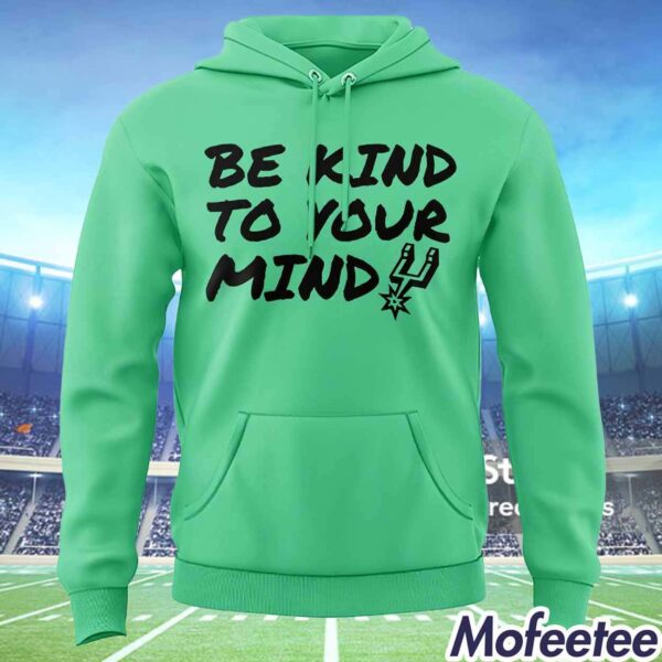 Spurs Be Kind To Your Mind Hoodie