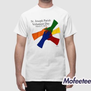 St Joseph Parish Volunteer Day March 9 2024 Shirt 1