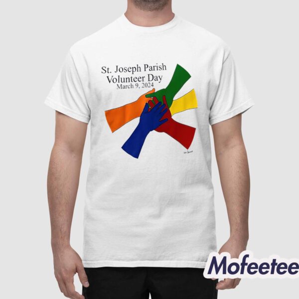 St Joseph Parish Volunteer Day March 9 2024 Shirt