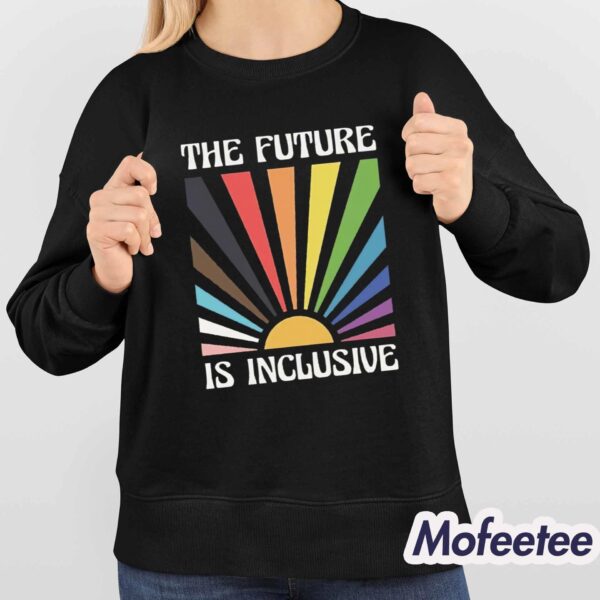 The Future Is Inclusive Shirt