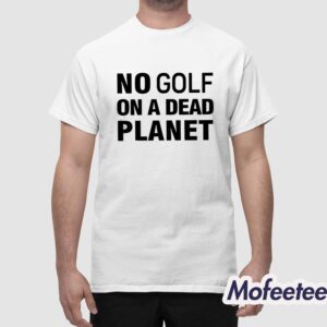 The Pga Tour Rebel For Life No Golf On A Dead Planet Shirt 1