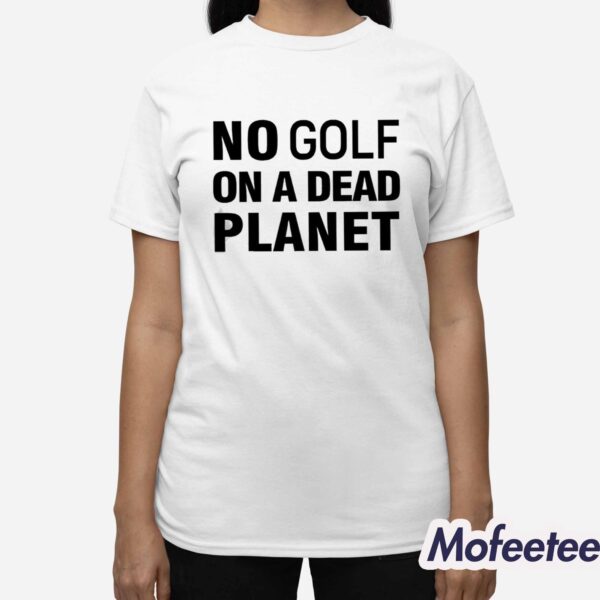 The PGA Tour Rebel For Life No Golf On A Dead Planet Shirt