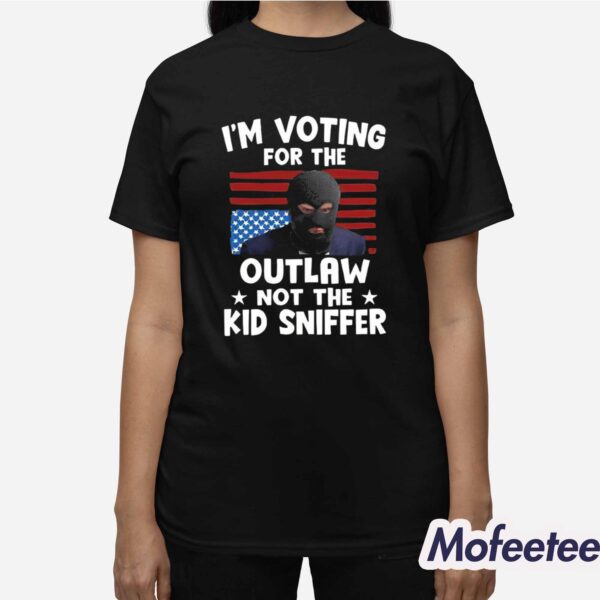 Trump Thief I’m Voting For The Outlaw Not The Kid Sniffer Shirt