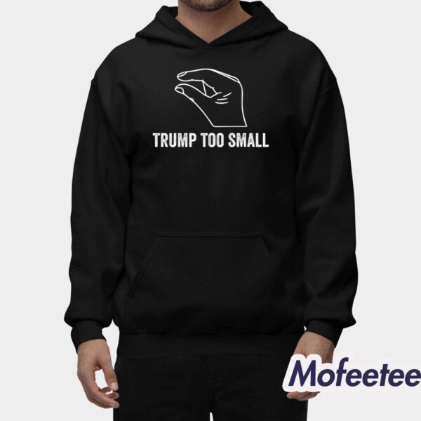 Trump Too Small Slogan Shirt