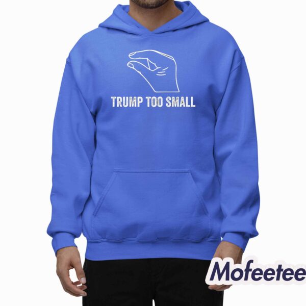 Trump Too Small Slogan Shirt