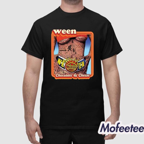 Ween 30Th Anniversary Chocolate And Cheese Shirt