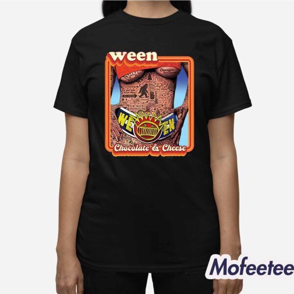 Ween 30Th Anniversary Chocolate And Cheese Shirt