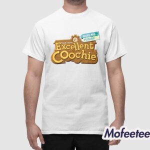 Yeah I Have Excellent Coochie Date Me Please Shirt 1