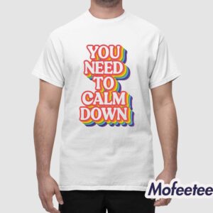 You Need To Calm Down Pride Shirt 1