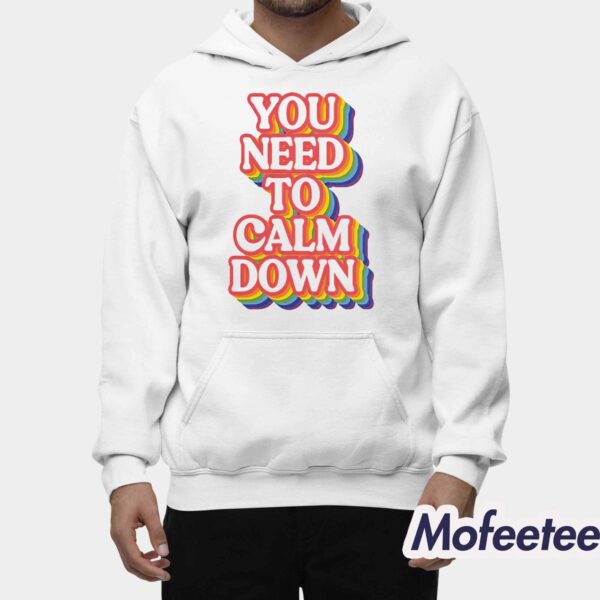 You Need To Calm Down Pride Shirt