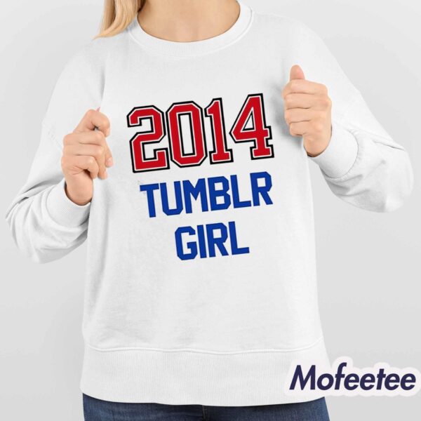 2014 Tumblr Girl Shirt