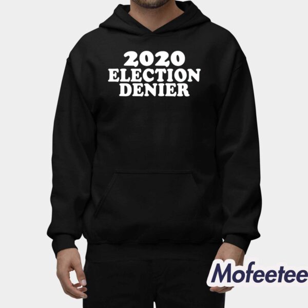 2020 Election Denier Shirt