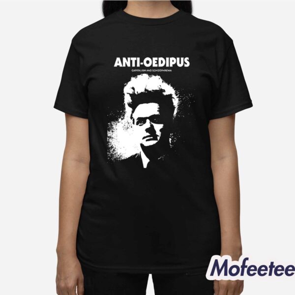 Anti-Oedipus Capitalism And Schizophrenia Shirt