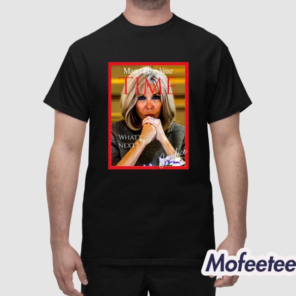 Brigitte Macron Man Of The Year Time Shirt