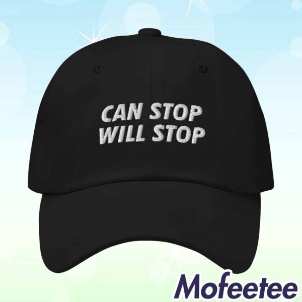 Can Stop Will Stop Hat