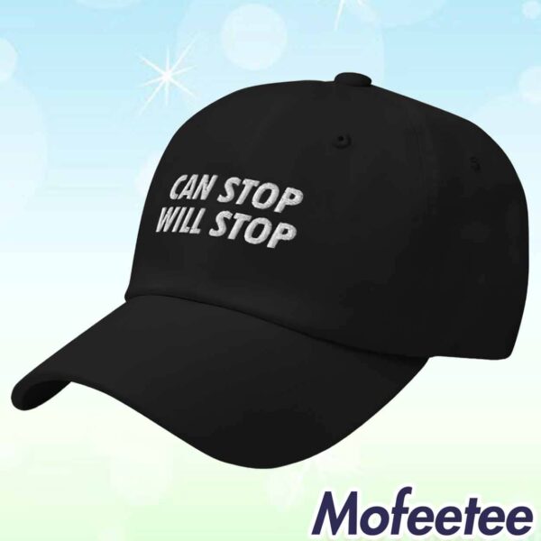 Can Stop Will Stop Hat