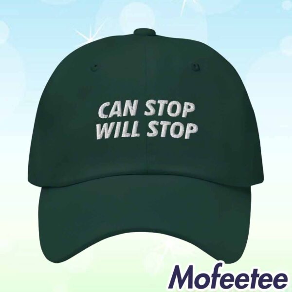 Can Stop Will Stop Hat