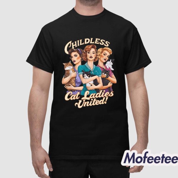 Childless Cat Ladies United Shirt