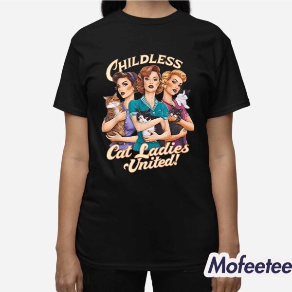 Childless Cat Ladies United Shirt