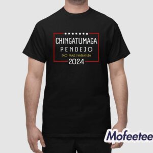 Chingatumaga Pendejo No Mas Naranja 2024 Shirt 1