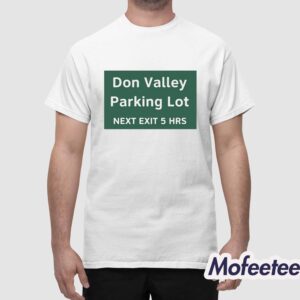 Don Valley Parking Lot Next Exit 5 Hrs Shirt 1