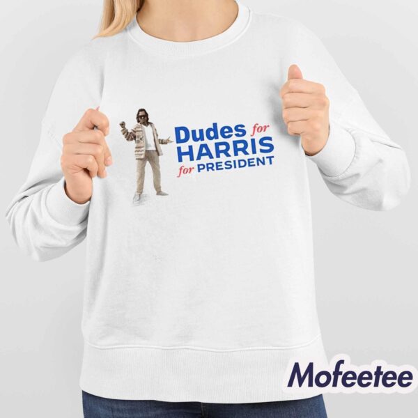 Dudes For Harris For President Shirt