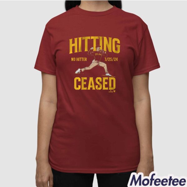 Dylan Cease Hitting Ceased No Hitter 7 25 24 Shirt