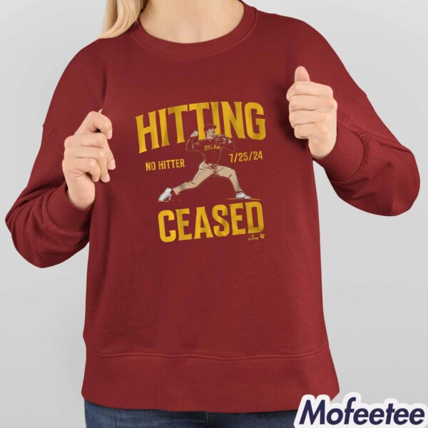 Dylan Cease Hitting Ceased No Hitter 7 25 24 Shirt