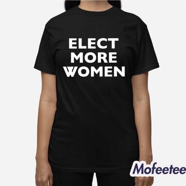 Eva Mckend Elect More Women Shirt