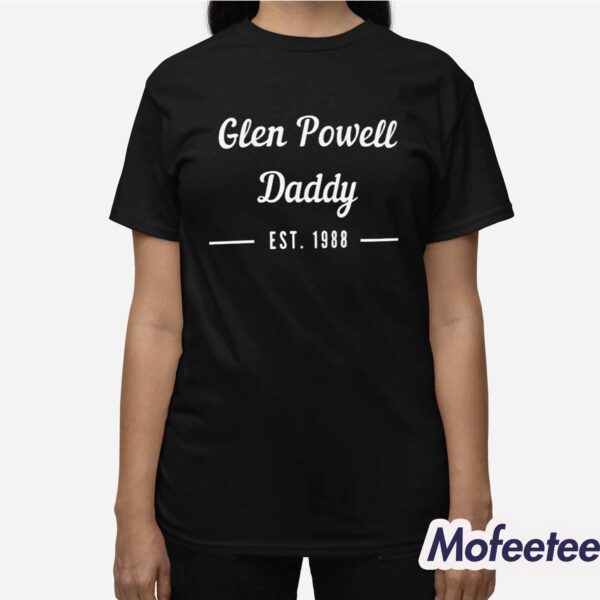 Glen Powell Daddy EST 1988 Shirt