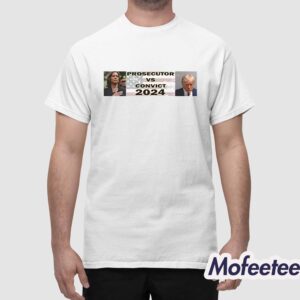 Harris For President 2024 Prosecutor Vs Convict Shirt 1