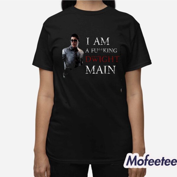 I Am A Fucking Dwight Main Shirt