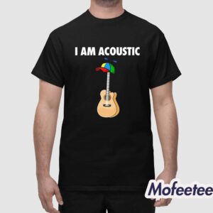 I Am Acoustic Guitar Shirt 1