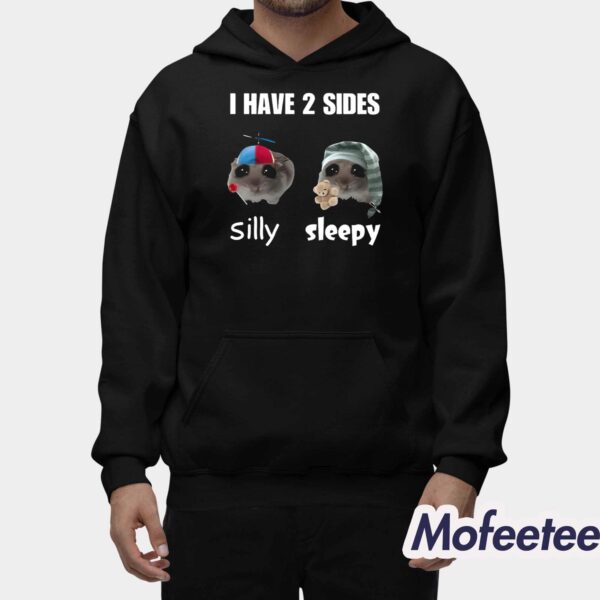 I Have 2 Sides Silly Sleepy Shirt