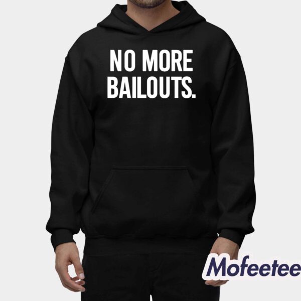 Ian Carroll No More Bailouts Shirt