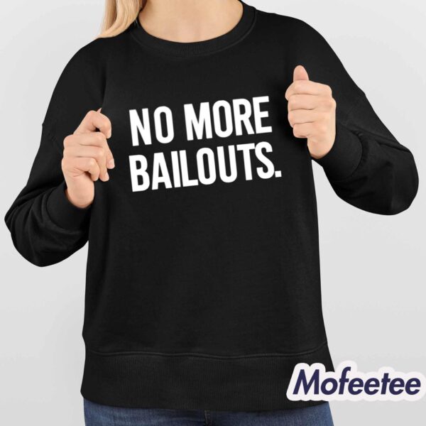 Ian Carroll No More Bailouts Shirt